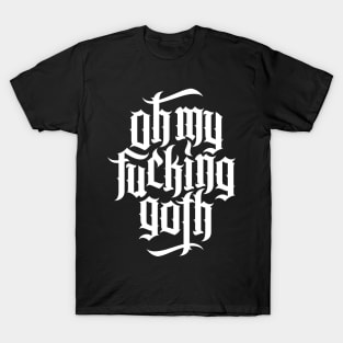 Oh my fucking goth / OMFG No.1 (white) T-Shirt